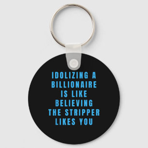 Funny Anti-billionaire Political Politics Humour A Keychain
