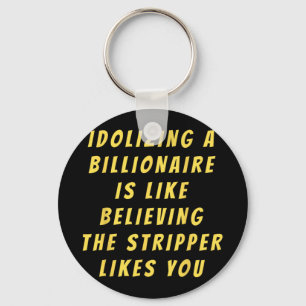 Funny Anti-billionaire Political Politics Humour A Keychain