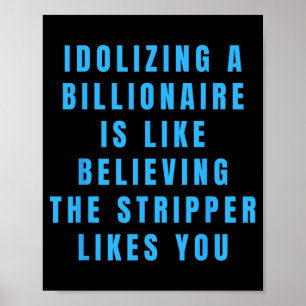 Funny Anti-billionaire Political Politics Humour A Poster