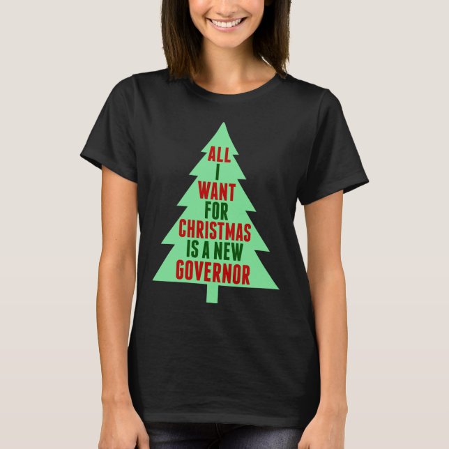 Funny Anti Governor Litical Christmas Humor  T-Shirt (Front)