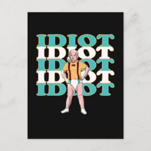 Funny Anti-Joe Biden Is An Idiot Sarcastic Politic Postcard