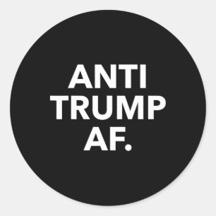 Funny Anti Trump Af Tee Shirt - Uni Adults Anti Tr Classic Round Sticker