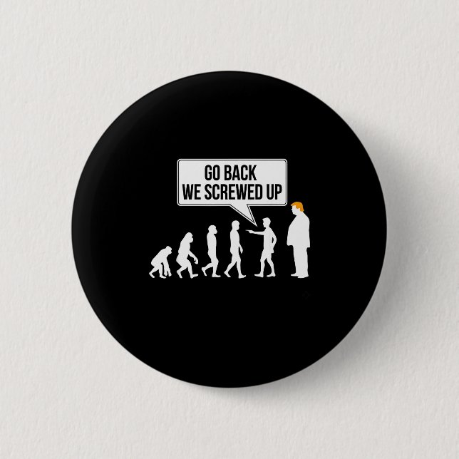 Funny Anti-trump Evolution Litical Humor  2 Inch Round Button (Front)