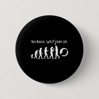 Funny Anti Trump - Go Back Trump Evolution Tee  2 Inch Round Button
