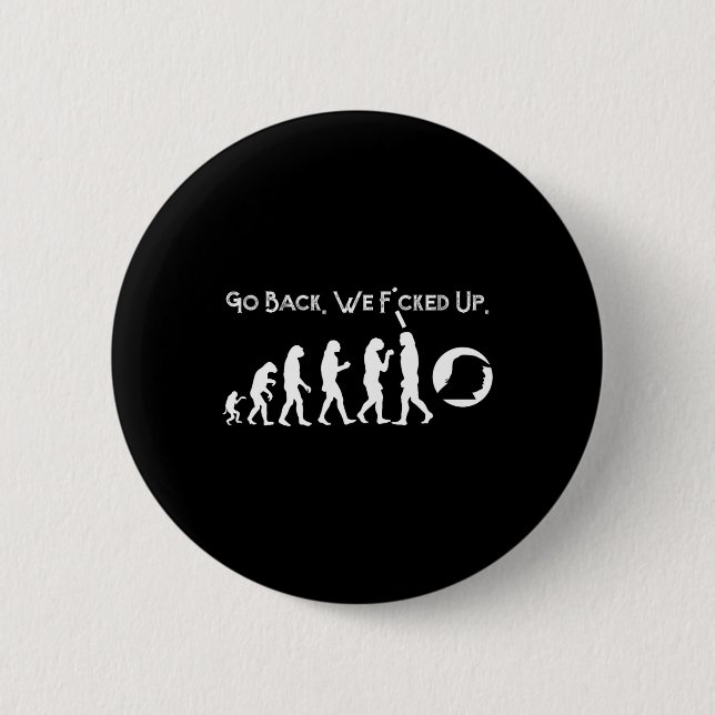 Funny Anti Trump - Go Back Trump Evolution Tee  2 Inch Round Button (Front)