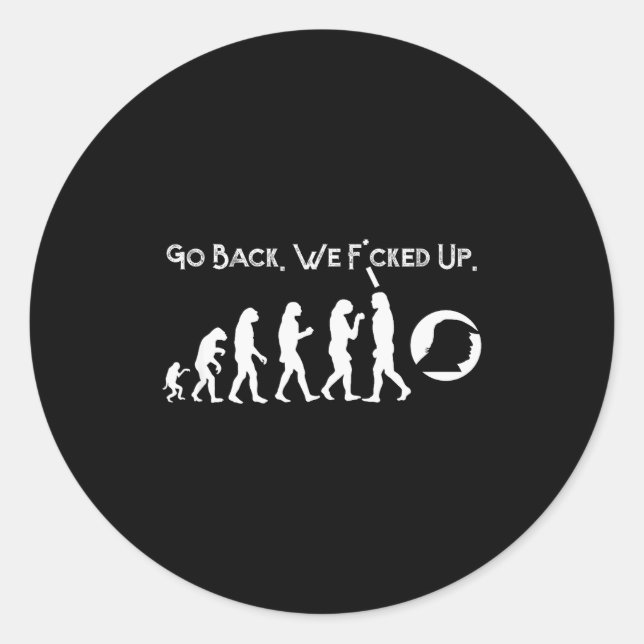 Funny Anti Trump - Go Back! Trump Evolution Tee  Classic Round Sticker (Front)