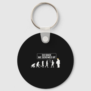 Funny Anti Trump Go Back We Screwed Up Trump Evolu Keychain
