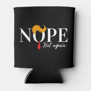 Funny Anti trump nope not again - election 2024 Can Cooler