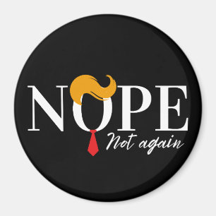 Funny Anti trump nope not again - election 2024  Magnet