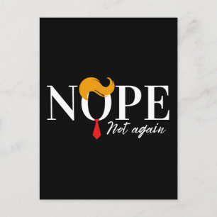 Funny Anti trump nope not again - election 2024  Postcard