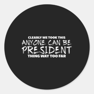 Funny Anti Trump Protest Wear Classic Round Sticker