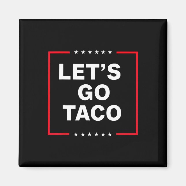 Funny Anti Trump Taco  Magnet (Front)
