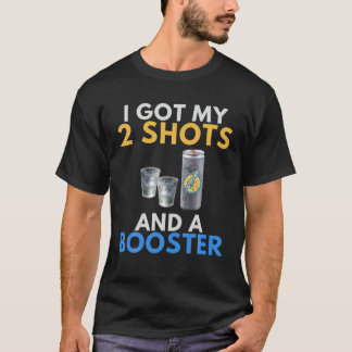 Funny Anti Vaccine Got My 2 Vodka Shots Energy Dri T-Shirt