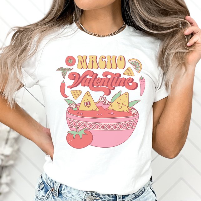 Funny Anti-Valentine Shirt, Nacho Valentine T-Shirt (Creator Uploaded)