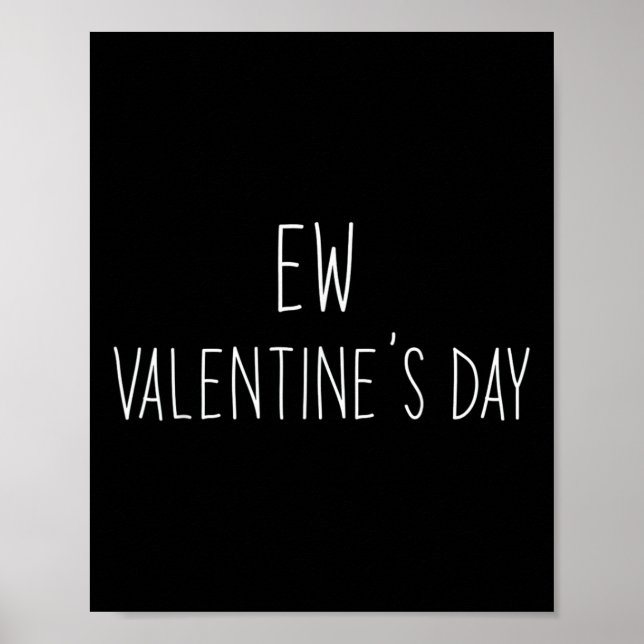 Funny Anti Valentines Day Ew Valentine Day Haters  Poster (Front)