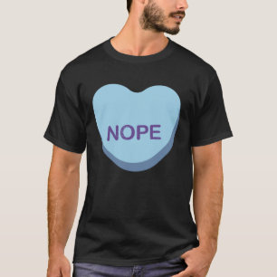 Funny Anti-Valentines Day Nope Heart Candy Pullove T-Shirt