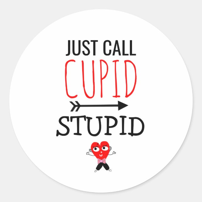Funny Anti Valentines Saying Cupid Stupid Heart Classic Round Sticker (Front)