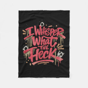 Funny Anxiety Humour What The Heck Whisper Fleece Blanket