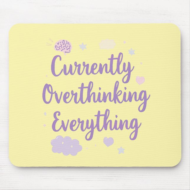 Funny Anxiety Overthinking Quote Pastel Mouse Pad (Front)