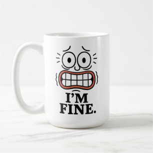 Funny Anxious Face I'm Fine Sarcastic Quote Coffee Mug