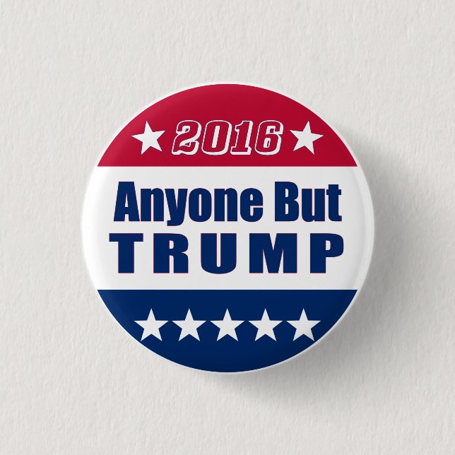 Funny | Anyone But TRUMP | Election 2016 1 Inch Round Button (Front)