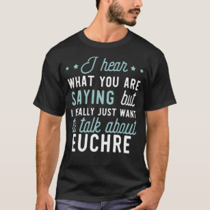 Funny Apparel for Euchre Lover T-Shirt
