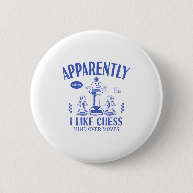 Funny Apparently, I Like Chess  2 Inch Round Button (Front)