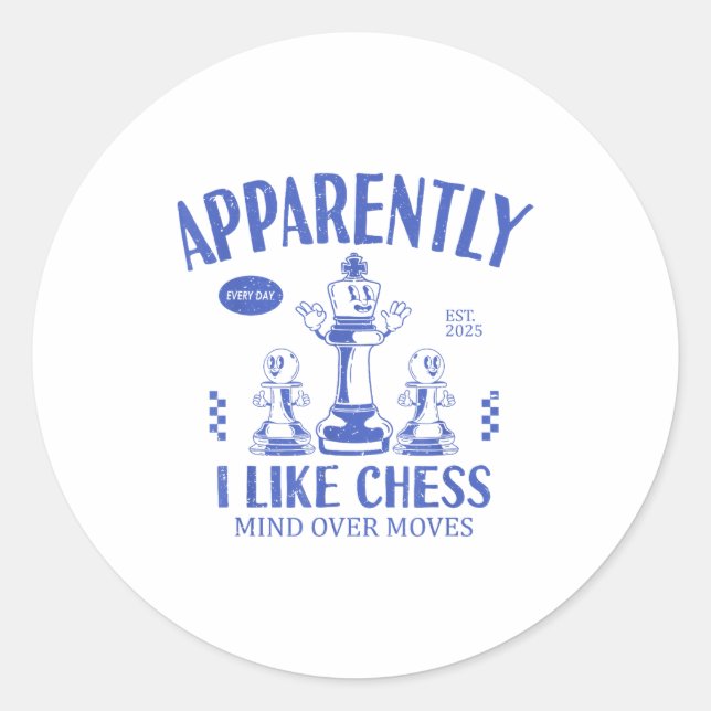 Funny Apparently, I Like Chess  Classic Round Sticker (Front)