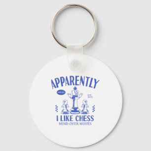 Funny Apparently, I Like Chess  Keychain