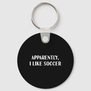 Funny Apparently, I Like Soccer Keychain