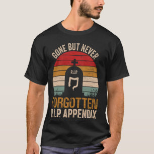 Funny Appendix Designs For Men Women Posts Appende T-Shirt