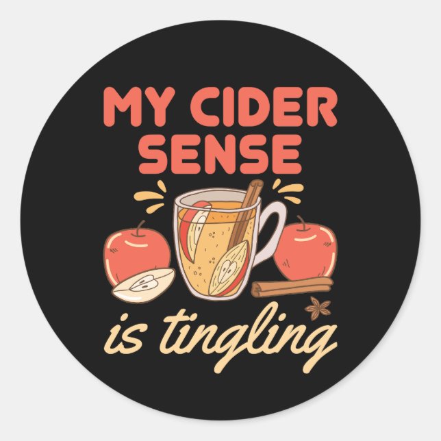 Funny Apple Cider Sense Is Tingling Classic Round Sticker (Front)