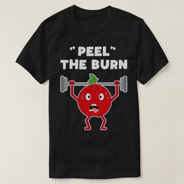 Funny Apple Peel the Burn Strength Training Weight T-Shirt (Design Front)