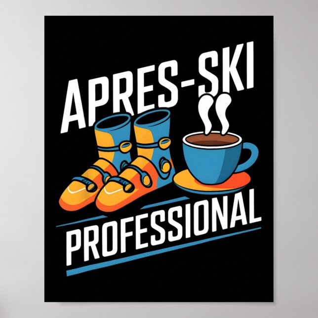 Funny Apres-ski Professional Alpine Skier  Poster (Front)