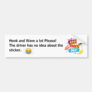 Funny April Fool's Day Bumper Sticker 
