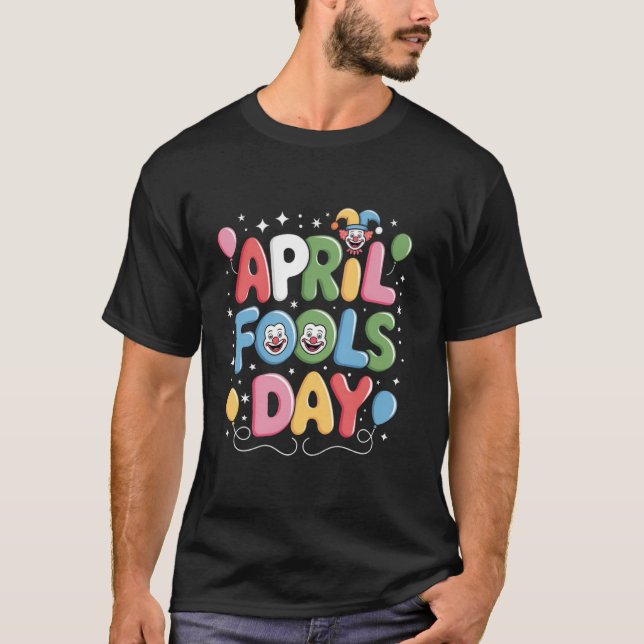 Funny April Fools Day Clown Joke For Kids And Adul T-Shirt (Front)