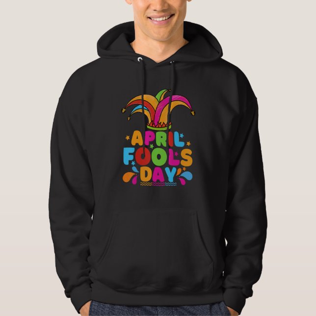 Funny April Fools Day Pranks Kit 1st April Jokes k Hoodie (Front)