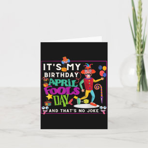 Funny April Is Birthday Quote April Fools Day Card