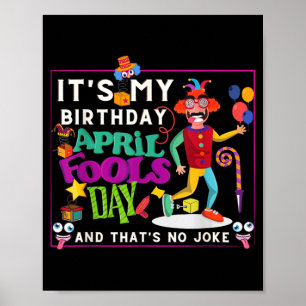 Funny April Is Birthday Quote April Fools Day Poster