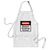 Funny Apron: Warning - Woman Wielding Knives!