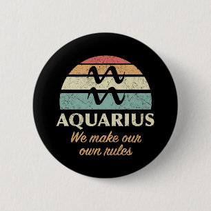 Funny Aquarius Zodiac Rules 2 Inch Round Button