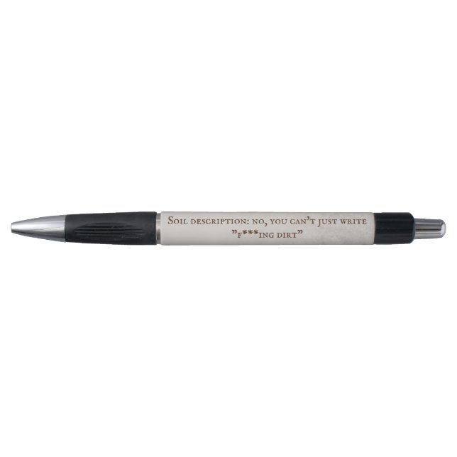 Funny Archaeologist Soil Description Problem Joke Pen (Front)