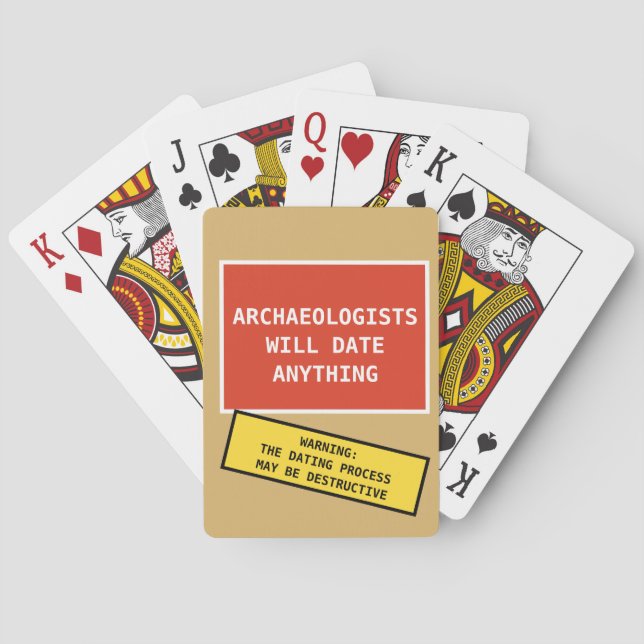 Funny Archaeologists Will Date Anything Joke Playing Cards (Back)