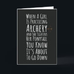 Funny Archery Card For Women Teen Girls Her Archer<br><div class="desc">**Title:** Funny Archery Card For Women Teen Girls Her Archer **Description:** Every archer knows the signal! This hilarious card features the iconic quote: **"When A Girl Is Practicing Archery And She Tightens Her Ponytail You Know It's About To Go Down."** This themed, unique design is the perfect gift for any...</div>
