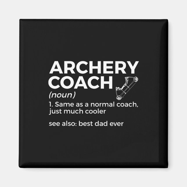 Funny Archery Coach Definition Best Dad Ever  Magnet (Front)