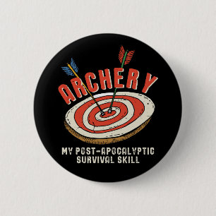 Funny Archery My Post-Apocalyptic Survival Skill 2 Inch Round Button