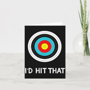 Funny Archery Quote I'd Hit That Archer Gif  Card