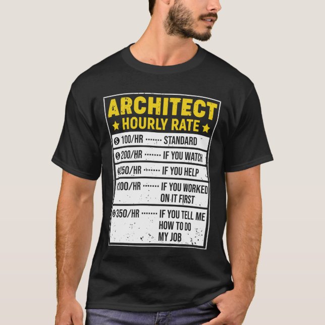 Funny Architect Gift Architect Sayings Hourly Rate T-Shirt (Front)