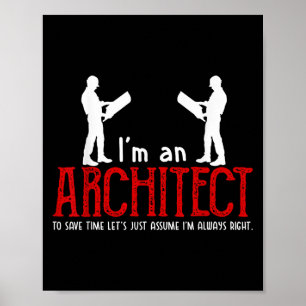 Funny Architect Saying Ume I’m Always Right Quote Poster