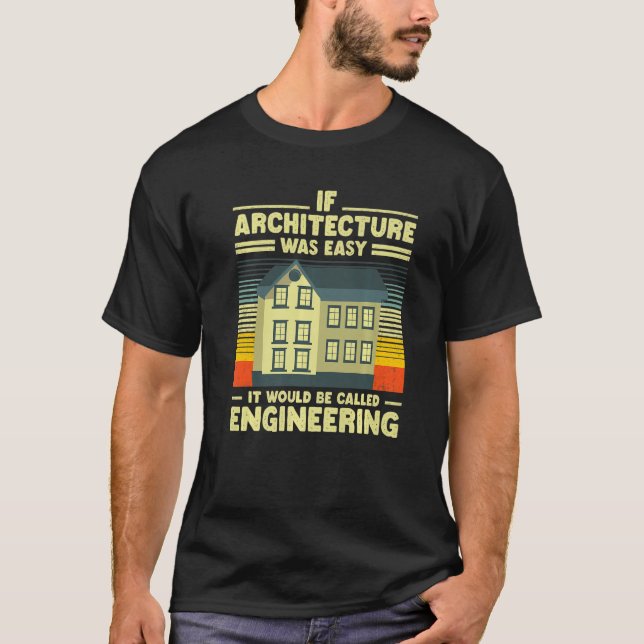 Funny Architecture for Men Women Architect Student T-Shirt (Front)